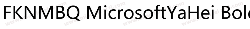 FKNMBQ MicrosoftYaHei Bold字体转换